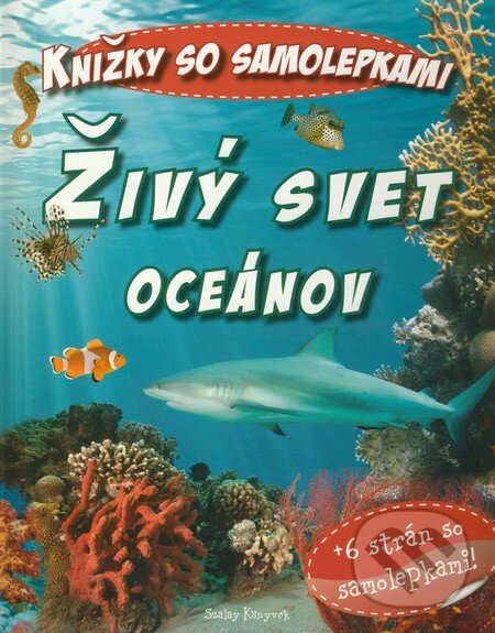 Kniha: Živý svet oceánov (Szalay Könyvek). Pannon-Literatúra, 2011 Kniha: Živý svet oceánov (Szalay Könyvek). Pannon-Literatúra, 2011