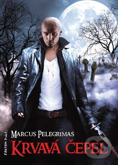 Kniha: Krvavá čepel (Marcus Pelegrimas). FANTOM Print, 2011 Kniha: Krvavá čepel (Marcus Pelegrimas). FANTOM Print, 2011