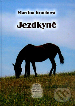 Kniha: Jezdkyně (Martina Grochová). Asociace PCC, 2005 Kniha: Jezdkyně (Martina Grochová). Asociace PCC, 2005