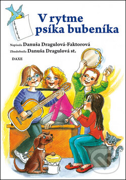 Kniha: V rytme psíka bubeníka (Danuša Dragulová-Faktorová a Danuša Dragulová st.). Daxe, 2011 Kniha: V rytme psíka bubeníka (Danuša Dragulová-Faktorová a Danuša Dragulová st.). Daxe, 2011