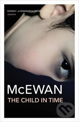 Kniha: The Child in Time (Ian McEwan). Random House, 2010 Kniha: The Child in Time (Ian McEwan). Random House, 2010