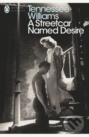 Kniha: A Streetcar Named Desire (Tennessee Williams). Penguin Books, 2009 Kniha: A Streetcar Named Desire (Tennessee Williams). Penguin Books, 2009