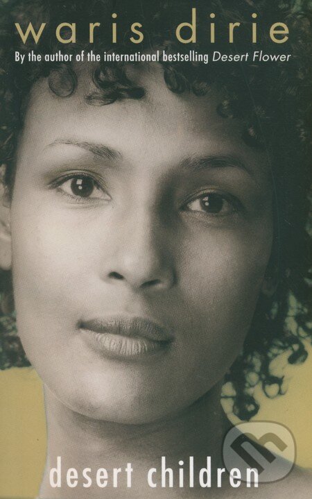 Kniha: Desert Children (Waris Dirie). Virago, 2007 Kniha: Desert Children (Waris Dirie). Virago, 2007
