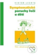 Kniha: Symptomatické poruchy řeči u dětí (Viktor Lechta). Portál, 2011 Kniha: Symptomatické poruchy řeči u dětí (Viktor Lechta). Portál, 2011