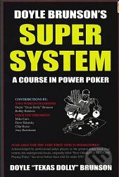 Kniha: Doyle Brunson's Super System (Doyle Brunson). Cardoza, 2002 Kniha: Doyle Brunson's Super System (Doyle Brunson). Cardoza, 2002