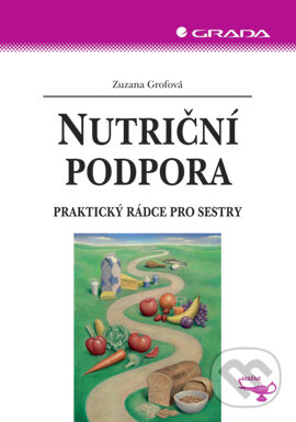 E-kniha: Nutriční podpora (Zuzana Grofová). Grada, 2007 E-kniha: Nutriční podpora (Zuzana Grofová). Grada, 2007