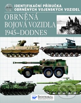 Kniha: Obrněná bojová vozidla 1945 - dodnes (Svojtka&Co.). Svojtka&Co., 2011 Kniha: Obrněná bojová vozidla 1945 - dodnes (Svojtka&Co.). Svojtka&Co., 2011