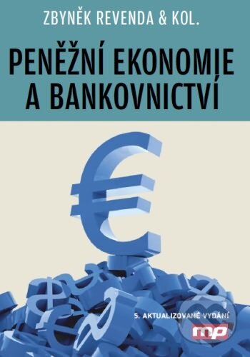 Kniha: Peněžní ekonomie a bankovnictví (Zbyněk Revenda a kolektiv). Management Press, 2011 Kniha: Peněžní ekonomie a bankovnictví (Zbyněk Revenda a kolektiv). Management Press, 2011