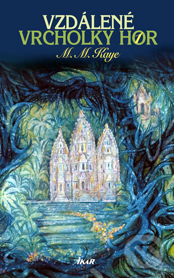 Kniha: Vzdálené vrcholky hor 1 (Mary Margaret Kaye). Ikar CZ, 2011 Kniha: Vzdálené vrcholky hor 1 (Mary Margaret Kaye). Ikar CZ, 2011