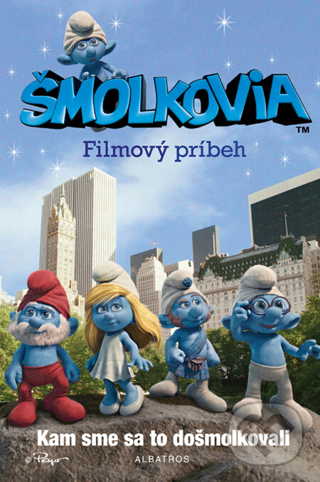 Kniha: Šmolkovia - Filmový príbeh (Peyo). Albatros SK, 2011 Kniha: Šmolkovia - Filmový príbeh (Peyo). Albatros SK, 2011