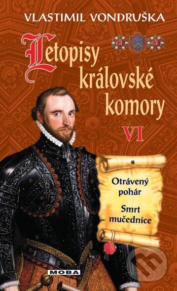 Kniha: Letopisy královské komory VI (Vlastimil Vondruška). Moba, 2011 Kniha: Letopisy královské komory VI (Vlastimil Vondruška). Moba, 2011