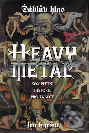 Kniha: Ďáblův hlas - Heavy metal (Ian Christe). BB/art, 2010 Kniha: Ďáblův hlas - Heavy metal (Ian Christe). BB/art, 2010