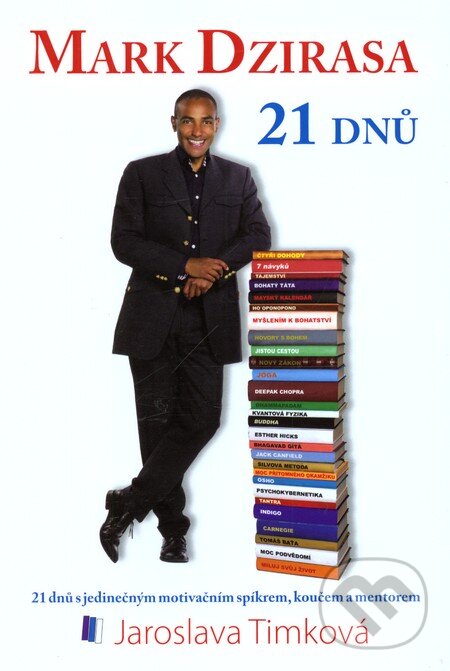 Kniha: Mark Dzirasa 21 dnů (Jaroslava Timková). MysleniUspechu.cz, 2011 Kniha: Mark Dzirasa 21 dnů (Jaroslava Timková). MysleniUspechu.cz, 2011
