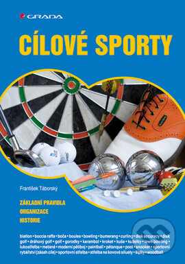 E-kniha: Cílové sporty (František Táborský). Grada, 2006 E-kniha: Cílové sporty (František Táborský). Grada, 2006