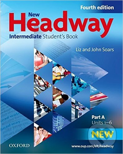Kniha: New Headway - Intermediate - Student's Book A (John Soars a Liz Soars). Oxford University Press, 2009 Kniha: New Headway - Intermediate - Student's Book A (John Soars a Liz Soars). Oxford University Press, 2009