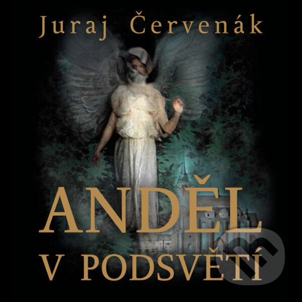 Audiokniha: Anděl v podsvětí (Juraj Červenák). Tympanum, 2021 Audiokniha: Anděl v podsvětí (Juraj Červenák). Tympanum, 2021