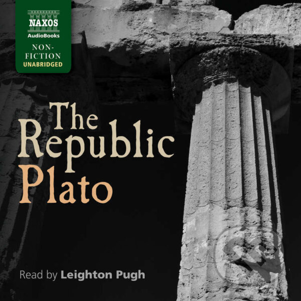 Audiokniha: The Republic (EN) (Plato). Naxos Audiobooks, 2017 Audiokniha: The Republic (EN) (Plato). Naxos Audiobooks, 2017