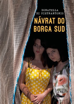 E-kniha: Návrat do Borga Sud (Donatella di Pietrantonio). Argo, 2021 E-kniha: Návrat do Borga Sud (Donatella di Pietrantonio). Argo, 2021