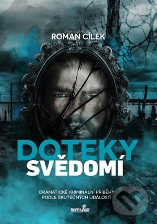 Kniha: Doteky svědomí (Roman Cílek). MarieTum, 2021 Kniha: Doteky svědomí (Roman Cílek). MarieTum, 2021