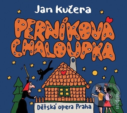 Hudební CD: Perníková chaloupka (Radioservis). Radioservis, 2021 Hudební CD: Perníková chaloupka (Radioservis). Radioservis, 2021