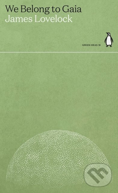 Kniha: We Belong to Gaia (James Lovelock). Penguin Books, 2021 Kniha: We Belong to Gaia (James Lovelock). Penguin Books, 2021