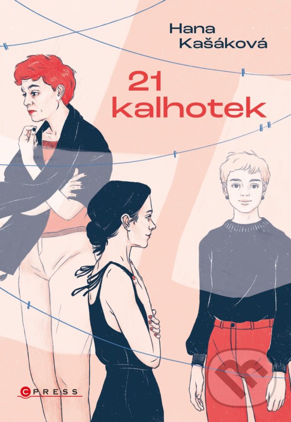 Kniha: 21 kalhotek (Hana Kašáková). CPRESS, 2021 Kniha: 21 kalhotek (Hana Kašáková). CPRESS, 2021