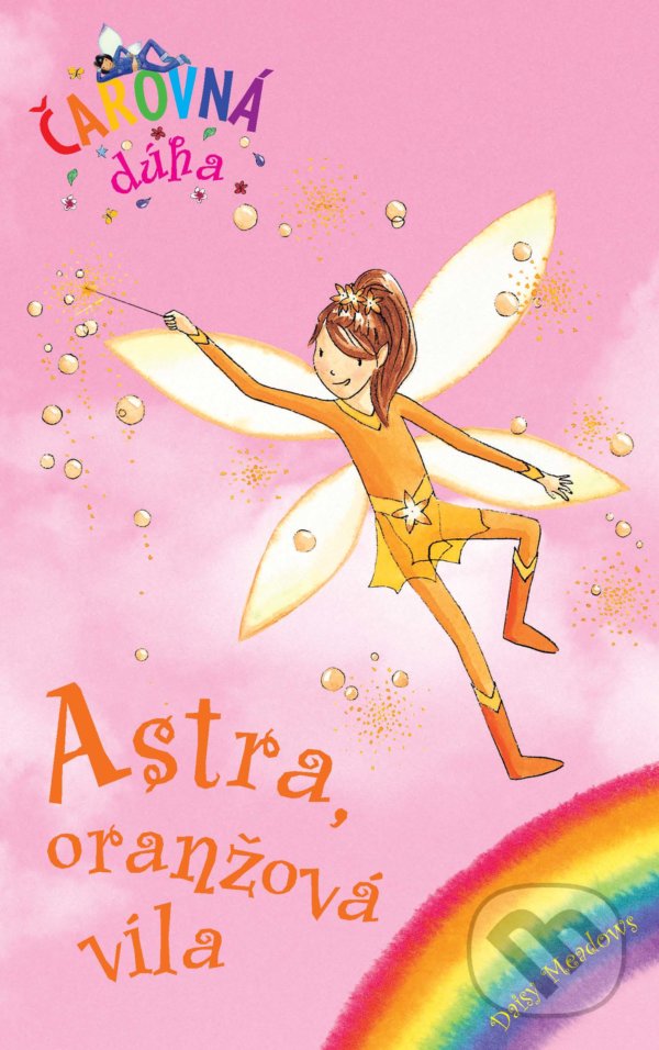 Kniha: Astra, oranžová víla (Daisy Meadows). Slovart, 2021 Kniha: Astra, oranžová víla (Daisy Meadows). Slovart, 2021