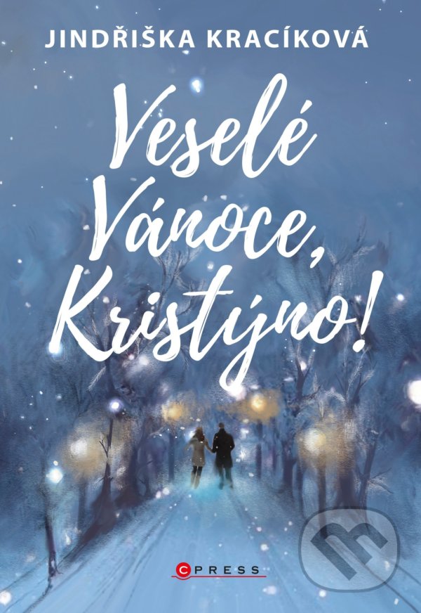 Kniha: Veselé Vánoce, Kristýno! (Jindřiška Kracíková). CPRESS, 2021 Kniha: Veselé Vánoce, Kristýno! (Jindřiška Kracíková). CPRESS, 2021