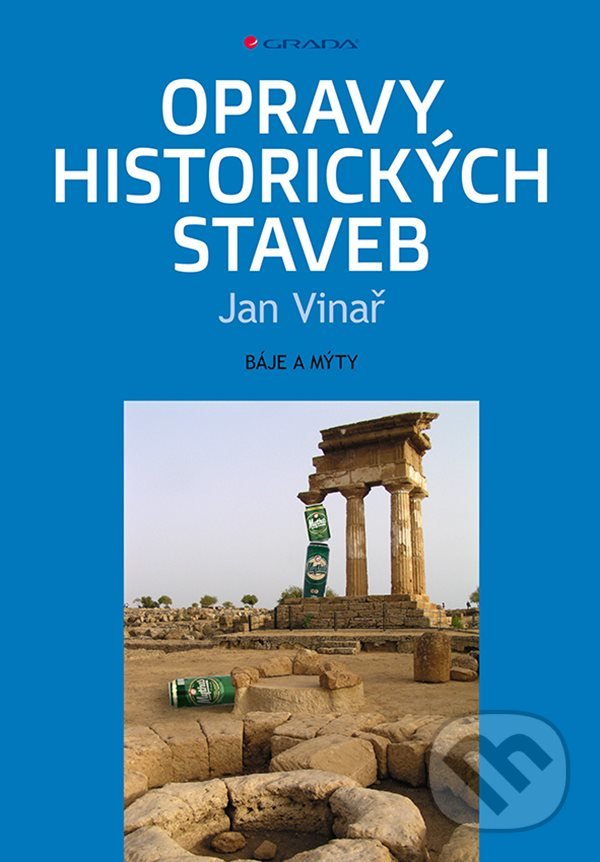 Kniha: Opravy historických staveb (Jan Vinař). Grada, 2021 Kniha: Opravy historických staveb (Jan Vinař). Grada, 2021