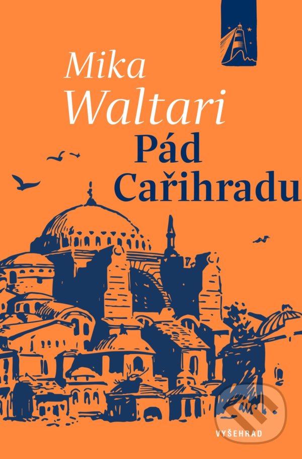 Kniha: Pád Cařihradu (Mika Waltari). Vyšehrad, 2021 Kniha: Pád Cařihradu (Mika Waltari). Vyšehrad, 2021