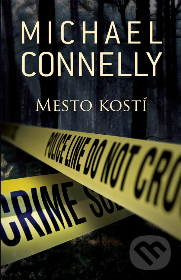 Kniha: Mesto kostí (Michael Connelly). Slovart, 2021 Kniha: Mesto kostí (Michael Connelly). Slovart, 2021