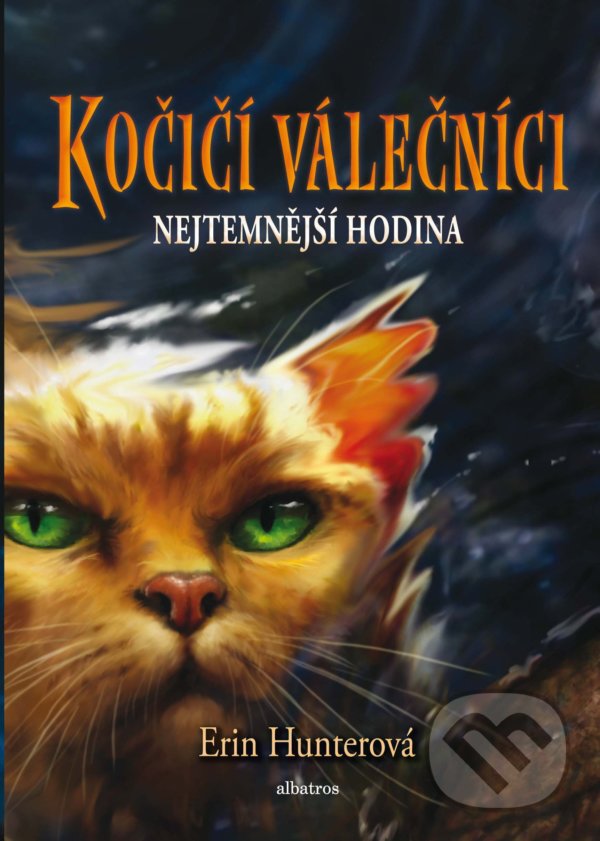 Kniha: Kočičí válečníci 6: Nejtemnější hodina (Erin Hunter). Albatros CZ, 2021 Kniha: Kočičí válečníci 6: Nejtemnější hodina (Erin Hunter). Albatros CZ, 2021