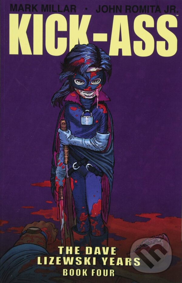 Kniha: Kick-Ass: The Dave Lizewski Years Book Four (Mark Millar). Image Comics, 2018 Kniha: Kick-Ass: The Dave Lizewski Years Book Four (Mark Millar). Image Comics, 2018