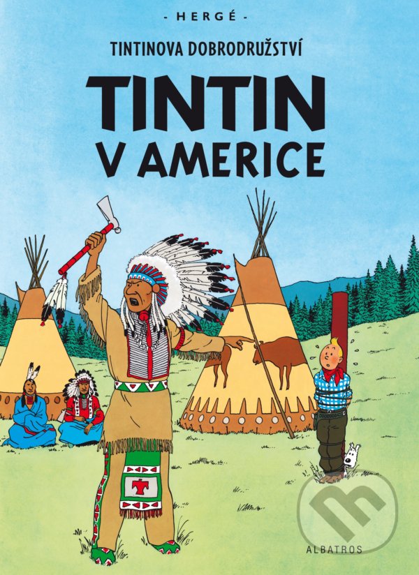 Kniha: Tintin v Americe (Hergé). Albatros CZ, 2021 Kniha: Tintin v Americe (Hergé). Albatros CZ, 2021