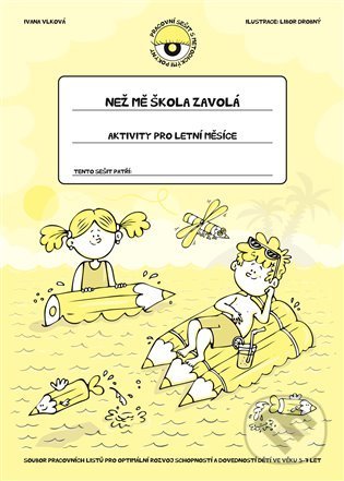 Kniha: Než mě škola zavolá - Aktivity pro letní měsíce (Ivana Vlková). Pasparta, 2021 Kniha: Než mě škola zavolá - Aktivity pro letní měsíce (Ivana Vlková). Pasparta, 2021