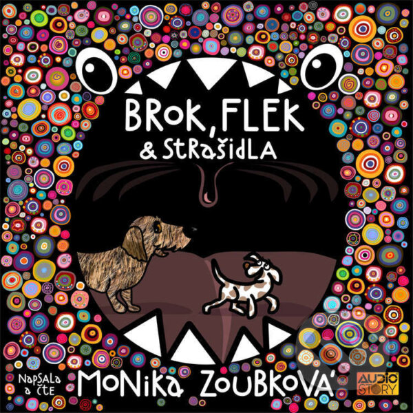Audiokniha: Brok, Flek a strašidla (Monika Zoubková). AudioStory, 2021 Audiokniha: Brok, Flek a strašidla (Monika Zoubková). AudioStory, 2021