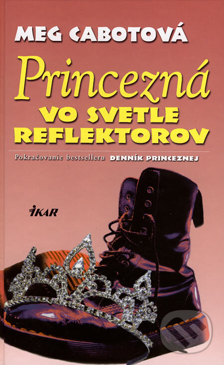Kniha: Princezná vo svetle reflektorov (Meg Cabot). Ikar, 2002 Kniha: Princezná vo svetle reflektorov (Meg Cabot). Ikar, 2002