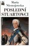 Kniha: Poslední Stuartovci (Maria Niemojowská). Mladá fronta, 2002 Kniha: Poslední Stuartovci (Maria Niemojowská). Mladá fronta, 2002