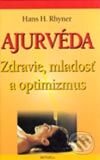 Kniha: Ajurvéda - zdravie, mladosť a optimizmus (Hans H. Rhyner). Aktuell, 2002 Kniha: Ajurvéda - zdravie, mladosť a optimizmus (Hans H. Rhyner). Aktuell, 2002