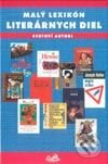 Kniha: Malý lexikón literárnych diel - svetoví autori (Igor Válek). Knižné centrum, 2002 Kniha: Malý lexikón literárnych diel - svetoví autori (Igor Válek). Knižné centrum, 2002