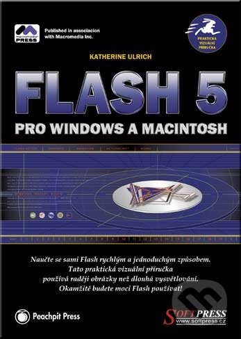 Kniha: Flash 5 pro Windows a Macintosh (Katherine Ulrich). SoftPress, 2001 Kniha: Flash 5 pro Windows a Macintosh (Katherine Ulrich). SoftPress, 2001