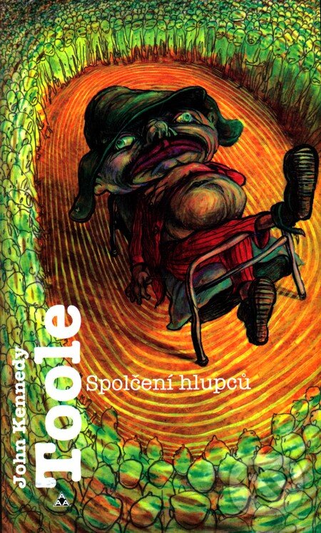 Kniha: Spolčení hlupců (John Kennedy Toole). Argo, 2002 Kniha: Spolčení hlupců (John Kennedy Toole). Argo, 2002