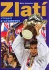 Kniha: Zlatí chlapci z Göteborgu (Mário Gešvantner). Cesty, 2002 Kniha: Zlatí chlapci z Göteborgu (Mário Gešvantner). Cesty, 2002