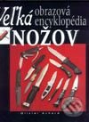 Kniha: Veľká obrazová encyklopédia nožov (Olivier Achard). Cesty, 2002 Kniha: Veľká obrazová encyklopédia nožov (Olivier Achard). Cesty, 2002