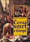 Kniha: Černá smrt v Evropě (Klaus Bergdolt). Vyšehrad, 2002 Kniha: Černá smrt v Evropě (Klaus Bergdolt). Vyšehrad, 2002