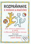 Kniha: Rozprávanie o psíkovi a mačičke (Josef Čapek). Cesty, 1998 Kniha: Rozprávanie o psíkovi a mačičke (Josef Čapek). Cesty, 1998
