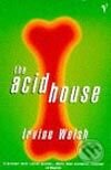 Kniha: The Acid House (Irvine Welsh). Vintage, 2000 Kniha: The Acid House (Irvine Welsh). Vintage, 2000