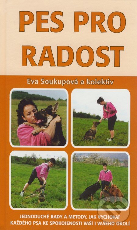 Kniha: Pes pro radost (Eva Soukupová). Plot, 2001 Kniha: Pes pro radost (Eva Soukupová). Plot, 2001