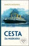 Kniha: Cesta za nádejou (Margita Nižňanská). Slovart, 2002 Kniha: Cesta za nádejou (Margita Nižňanská). Slovart, 2002