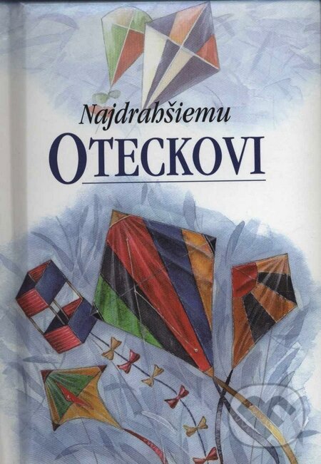 Kniha: Najdrahšiemu oteckovi (Elen Exleyová). Slovart, 2002 Kniha: Najdrahšiemu oteckovi (Elen Exleyová). Slovart, 2002